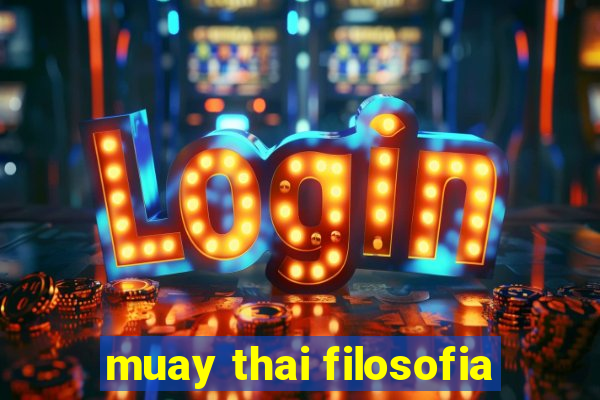 muay thai filosofia